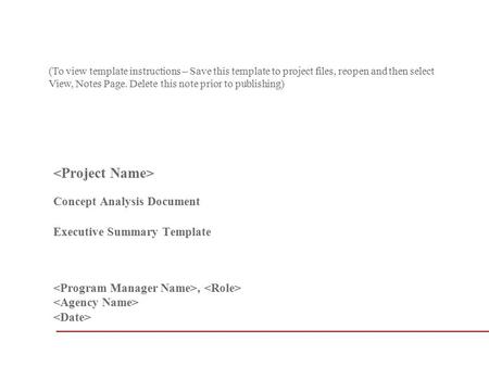 Concept Analysis Document Executive Summary Template, (To view template instructions – Save this template to project files, reopen and then select View,