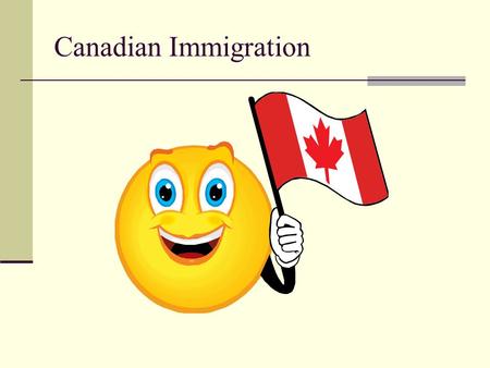 Canadian Immigration.