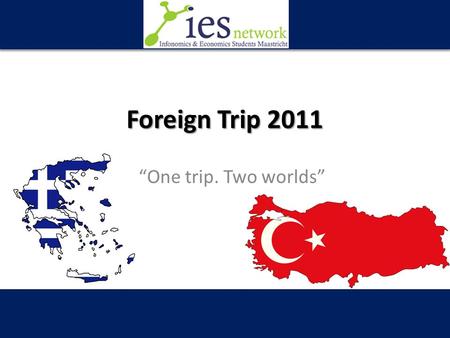 Foreign Trip 2011 “One trip. Two worlds”. Agenda Trip Information Requirements & Application Procedure Q & A.