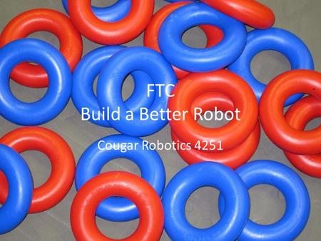 FTC Build a Better Robot Cougar Robotics 4251. Game Analysis.