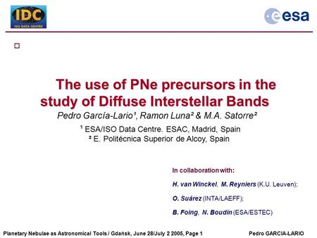 Pedro GARCIA-LARIOPlanetary Nebulae as Astronomical Tools / Gdańsk, June 28/July 2 2005, Page 1 o The use of PNe precursors in the study of Diffuse Interstellar.