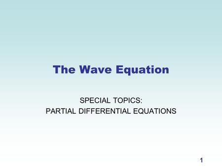 SPECIAL TOPICS: PARTIAL DIFFERENTIAL EQUATIONS