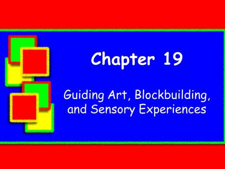 Guiding Art, Blockbuilding, and Sensory Experiences