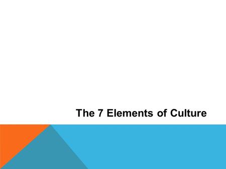 The 7 Elements of Culture