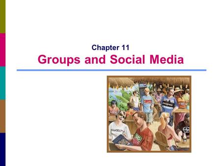 Chapter 11 Groups and Social Media