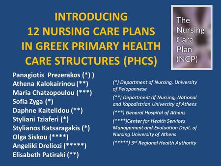 (*) Department of Nursing, University of Peloponnese (**) Department of Nursing, National and Kapodistrian University of Athens (***) General Hospital.