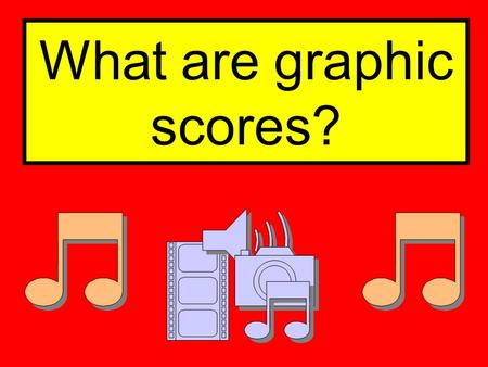 What are graphic scores?