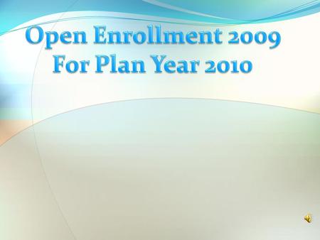 Changes for 2010 Premium increase for HMO - Blue Choice and CIGNA Opportunity to increase Optional Life level New Optional Life Provider Health Savings.