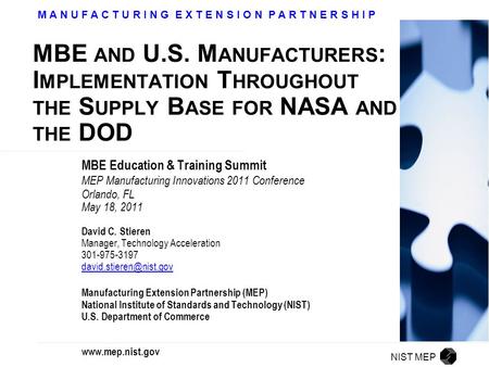 M A N U F A C T U R I N G E X T E N S I O N P A R T N E R S H I P MBE AND U.S. M ANUFACTURERS : I MPLEMENTATION T HROUGHOUT THE S UPPLY B ASE FOR NASA.