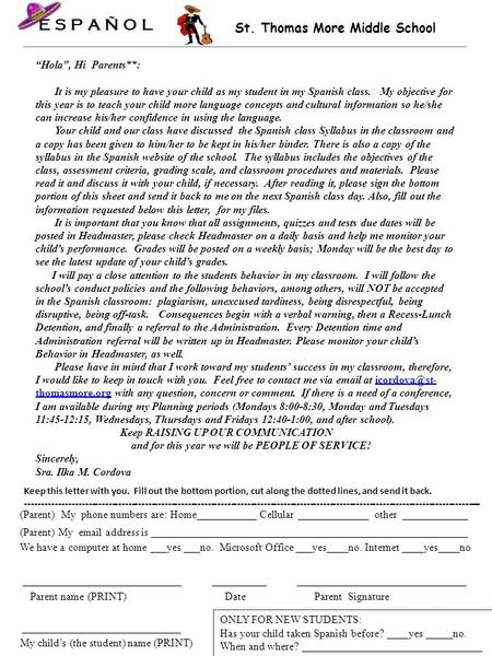 E S P A Ñ O L “Hola”, Hi Parents**: It is my pleasure to have your child as my student in my Spanish class. My objective for this year is to teach your.
