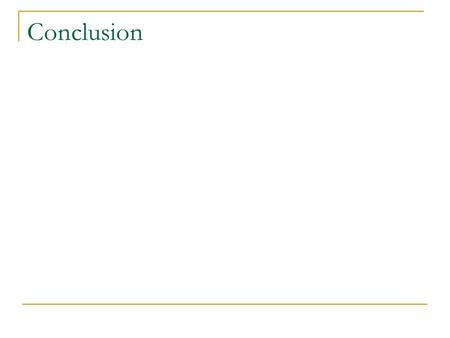 Conclusion. Theory: A general, abstract explanation  Causal relations  Causal mechanisms.