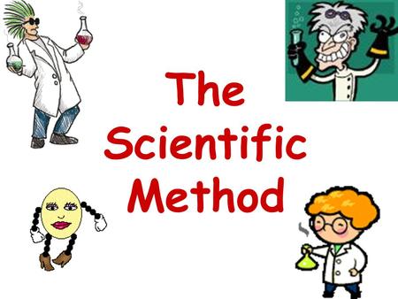 The Scientific Method.