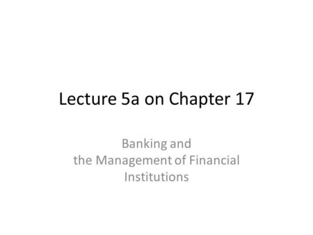 Banking and the Management of Financial Institutions