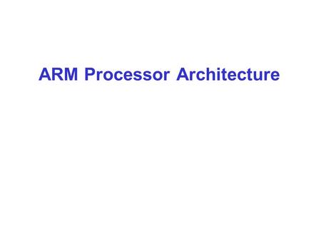 ARM Processor Architecture