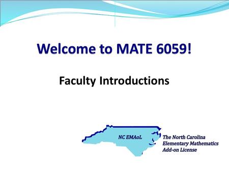 Faculty Introductions. A little bit about us…. MATE 6059 will be taught by a team of five university and district-based instructors including: Shelby.