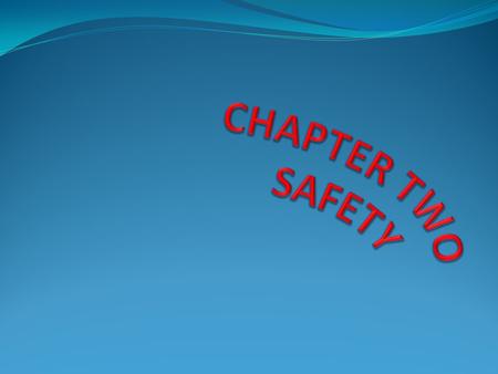 2.1. INTRODUCTION Safety should be uppermost in the minds of all machine technology workers. It should become a state of mind so that reactions become.