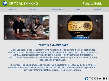 WHAT IS A GAMESCAPE GameScapes combine visual storytelling with game-based learning elements to stimulate curiosity and introduce course content in a way.