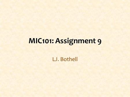 MIC101: Assignment 9 LJ. Bothell. Volunteer Vacations Where Every Trip Counts!