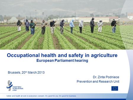 Safety and health at work is everyone’s concern. It’s good for you. It’s good for business. Occupational health and safety in agriculture European Parliament.