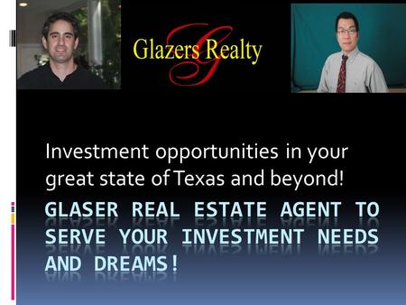 Investment opportunities in your great state of Texas and beyond!