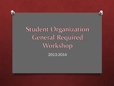 2013-2014. O Support and assist student organizations to function successfully O Staff O Assistant Director- Tricia Simon O Graduate Assistant-Jeremy.