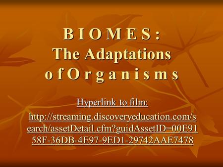 B I O M E S : The Adaptations o f O r g a n i s m s