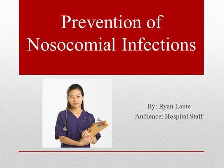 Prevention of Nosocomial Infections