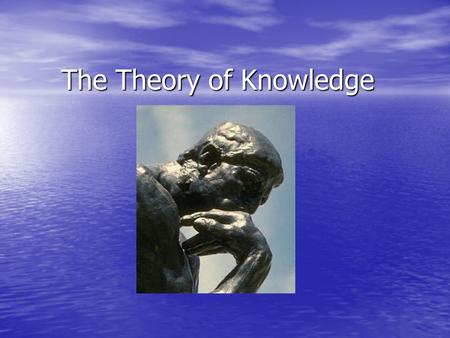 The Theory of Knowledge