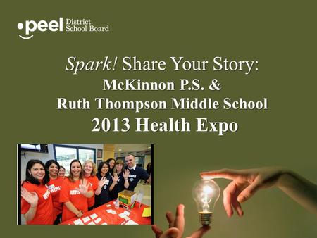 Spark! Share Your Story: McKinnon P.S. & Ruth Thompson Middle School 2013 Health Expo 2013 Health Expo.