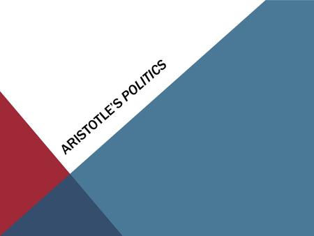 ARISTOTLE’S POLITICS. OUTLINE Administrative matters Lecture time and venue Tutorials Readings Ulink Tutor consultation Aristotle Knowledge and the different.