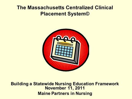 The Massachusetts Centralized Clinical Placement System©