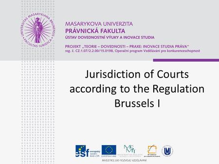 Jurisdiction of Courts according to the Regulation Brussels I.