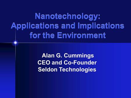 Nanotechnology: Applications and Implications for the Environment