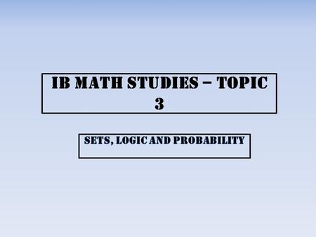 IB Math Studies – Topic 3. IB Course Guide Description.