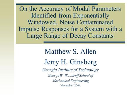 On the Accuracy of Modal Parameters Identified from Exponentially Windowed, Noise Contaminated Impulse Responses for a System with a Large Range of Decay.