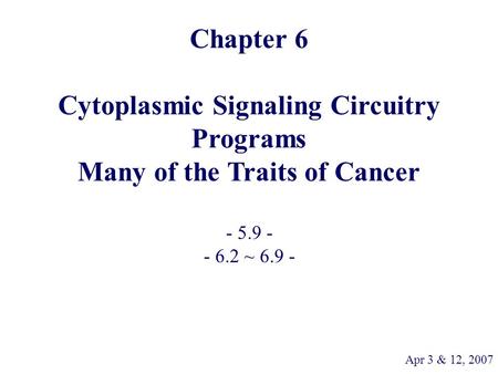 Cytoplasmic Signaling Circuitry Programs Many of the Traits of Cancer