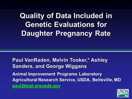 2003 Paul VanRaden, Melvin Tooker,* Ashley Sanders, and George Wiggans Animal Improvement Programs Laboratory Agricultural Research Service, USDA, Beltsville,