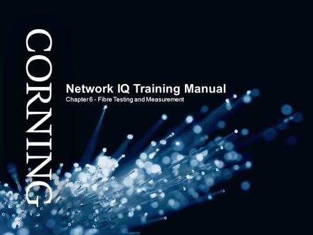 Network IQ Training Manual Chapter 6 - Fibre Testing and Measurement