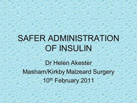 SAFER ADMINISTRATION OF INSULIN