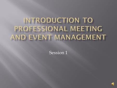 Session 1  Objectives for this class and personal goals  Administrative policies  Review of group and final project  Establishing goals and objectives.