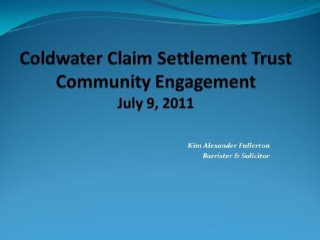 Kim Alexander Fullerton Barrister & Solicitor. How is a Trust Established? It is a legal relationship between Settlor (FN pays money into Trust) Trustee(s)