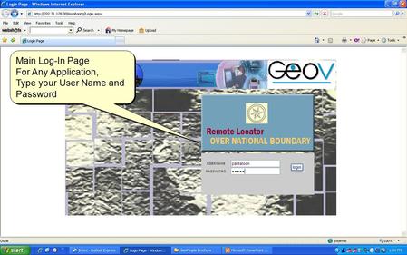 Main Log-In Page For Any Application, Type your User Name and Password Main Log-In Page For Any Application, Type your User Name and Password.