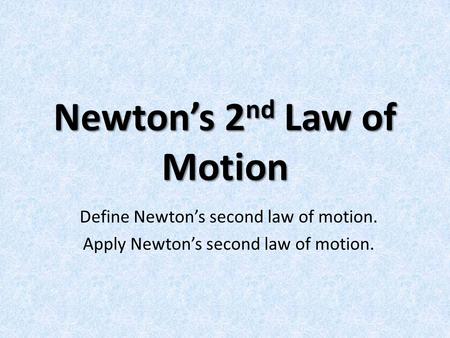 Newton’s 2nd Law of Motion