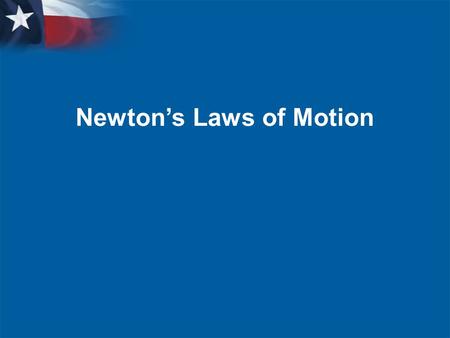 Newton’s Laws of Motion