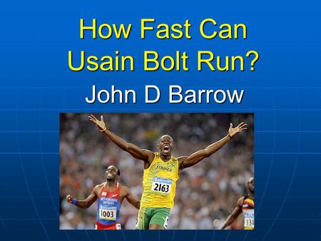 How Fast Can Usain Bolt Run?