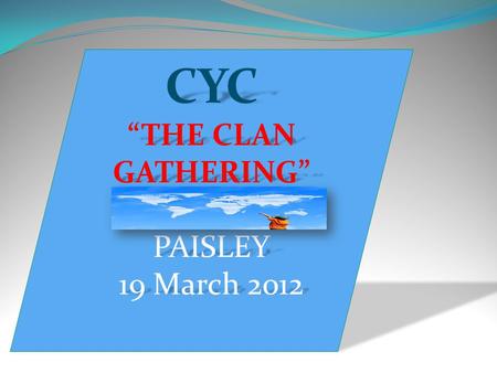 CYC “THE CLAN GATHERING” PAISLEY 19 March 2012. Max Smart Lothian Villa East Lothian Scotland.