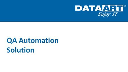 QA Automation Solution. Solution Architecture Test Management tool CI Tool Automation framework Testing Project BDD Tool Text of test to Testing Project.