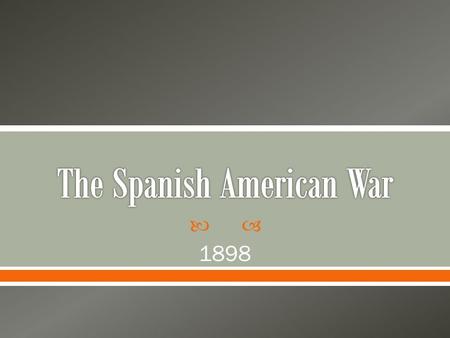  1898.  Highlighter  Introduction to Imperialism PowerPoint Notes  An atlas to share with table partner  A focused mind.