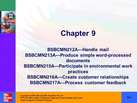 Copyright  2007 McGraw-Hill Australia Pty Ltd PPTs t/a Office Skills: A Practical Approach 4e by Horsfall and Turner Slides prepared by David Plowman.