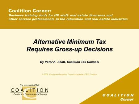 C O A L I T I O N Corner Coalition Corner: Business training tools for HR staff, real estate licensees and other service professionals in the relocation.